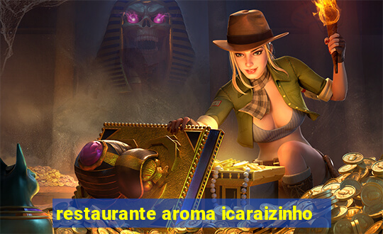 restaurante aroma icaraizinho